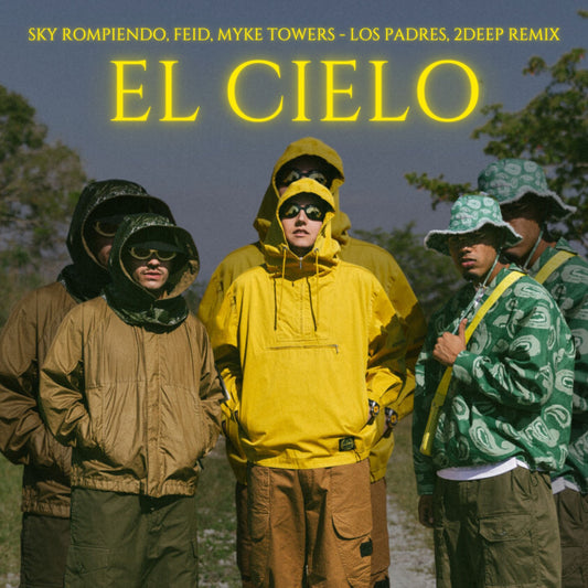 Sky Rompiendo, Feid, Myke Towers - El Cielo (Los Padres, 2DEEP Remix)