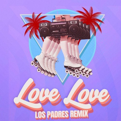 Two Friends - Love Love (Los Padres Remix)